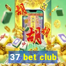 37 bet club